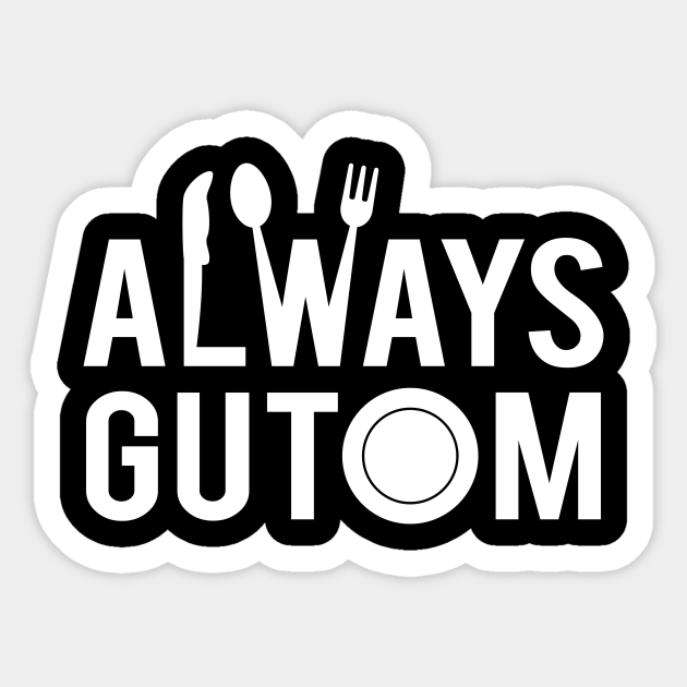 Funny Always Gutom Hash Tag Filipino Expression Pinoy Trip Philippine